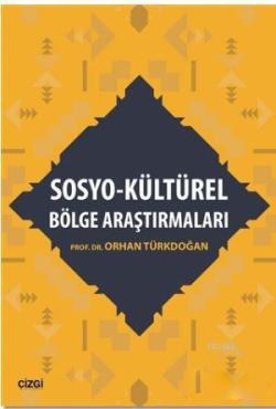 Sosyo - Kültürel Bölge Araştırmaları - Orhan Türkdoğan | Yeni ve İkinc