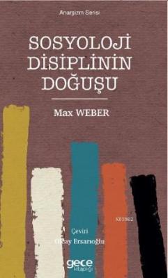 Sosyoloji Disiplinin Doğuşu - Max Weber | Yeni ve İkinci El Ucuz Kitab