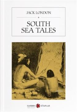 South Sea Tales - Jack London | Yeni ve İkinci El Ucuz Kitabın Adresi