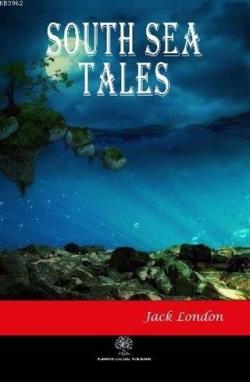 South Sea Tales - Jack London | Yeni ve İkinci El Ucuz Kitabın Adresi