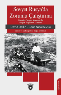 Sovyet Rusya'da Zorunlu Çalıştırma - Boris Nicolaevski | Yeni ve İkinc