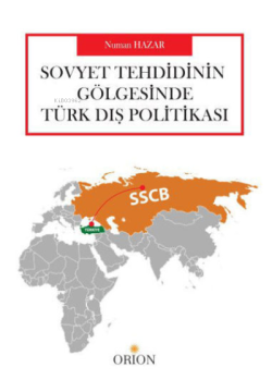 Sovyet Tehdidinin Gölgesinde Türk Dış Politikası - Numan Hazar | Yeni 