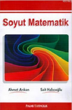 Soyut Matematik - Ahmet Arıkan- | Yeni ve İkinci El Ucuz Kitabın Adres