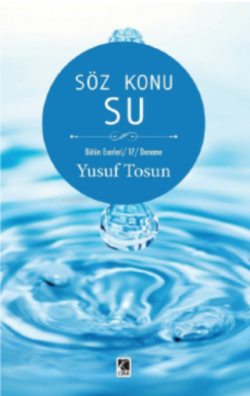 Söz Konusu Su - Yusuf Tosun | Yeni ve İkinci El Ucuz Kitabın Adresi