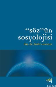 Sözün Sosyolojisi - Kadir Canatan | Yeni ve İkinci El Ucuz Kitabın Adr