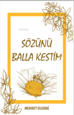 Sözünü Balla Kestim - Mehmet Uludağ | Yeni ve İkinci El Ucuz Kitabın A