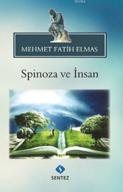 Spinoza ve İnsan - Mehmet Fatih Elmas | Yeni ve İkinci El Ucuz Kitabın