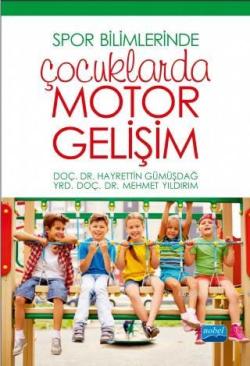 Spor Bilimlerinde Çocuklarda Motor Gelişim - Mehmet Yıldırım | Yeni ve