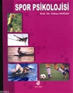 Spor Psikolojisi - Orhan Doğan | Yeni ve İkinci El Ucuz Kitabın Adresi