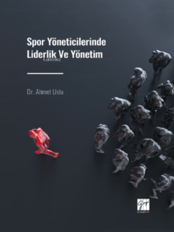 Spor Yöneticilerinde Liderlik ve Yönetim - Ahmet Uslu | Yeni ve İkinci