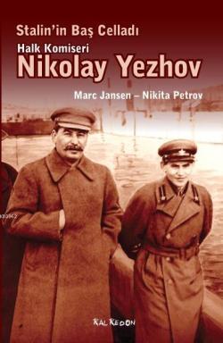 Stalin'in Baş Celladı: Halk Komiseri Nikolay Yezhov - Marc Jansen Niki