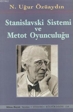 Stanislavski Sistemi ve Metod Oyunculuğu - N. Uğur Özüaydın | Yeni ve 