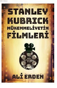 Stanley Kubrick - Ali Fuad Erden | Yeni ve İkinci El Ucuz Kitabın Adre