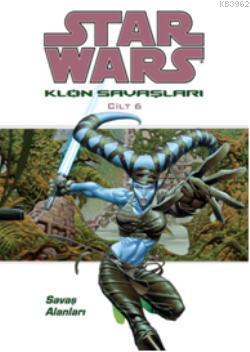 Star Wars Klon Savaşları Cilt:6; Savaş Alanları