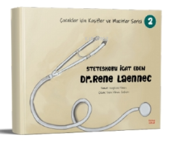 Steteskobu İcat Eden Dr. Rene Laennec - Nagihan Yılmaz | Yeni ve İkinc