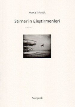 Stirner’in Eleştirmenleri - Max Stirner | Yeni ve İkinci El Ucuz Kitab