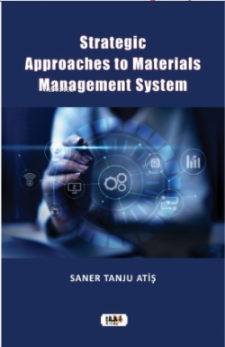 Strategic Approaches to Materials Management System - Saner Tanju Atiş