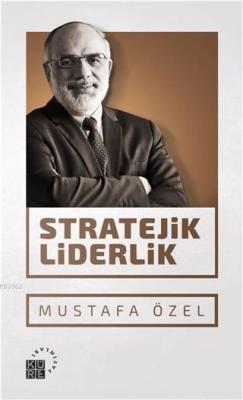 Stratejik Liderlik - Mustafa Özel | Yeni ve İkinci El Ucuz Kitabın Adr