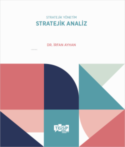 Stratejik Yönetim - Stratejik Analiz - İrfan Ayhan | Yeni ve İkinci El