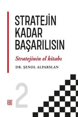 Stratejin Kadar Başarılısın - Stratejinin El Kitabı 2 - Şenol Alparsla