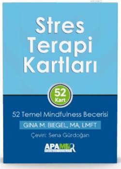 Stres Terapi Kartları - 52 Temel Mindfulness Becerisi - Gina M. Biegel