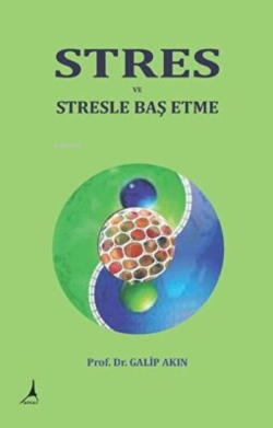 Stres ve Stresle Baş Etme - Galip Akın | Yeni ve İkinci El Ucuz Kitabı
