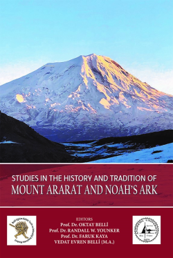 Studies in The History and Tradition of Mount Ararat and Noah’s Ark - 