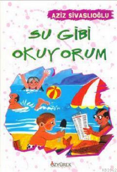 Su Gibi Okuyorum - Aziz Sivaslıoğlu | Yeni ve İkinci El Ucuz Kitabın A