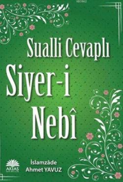 Sualli Cevaplı Siyer-i Nebi - İslamzade Ahmet Yavuz | Yeni ve İkinci E