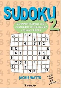 Sudoku 2; Matematik Bilginizle değil, mantığınızla çözebileceğiniz 4 aşamalı sudoku