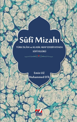 Sûfî Mizahı (Türk İslâm ve Klasik Arap Edebiyatında Sûfî Figürü) - Emi
