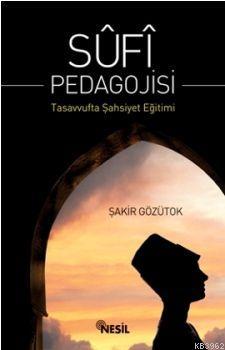 Sufi Pedagojisi - Şakir Gözütok | Yeni ve İkinci El Ucuz Kitabın Adres