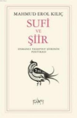 Sufi ve Şiir - Mahmud Erol Kılıç | Yeni ve İkinci El Ucuz Kitabın Adre