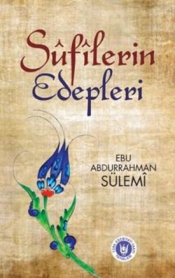 Sufilerin Edepleri - Ebu Abdurrahman Sulemi | Yeni ve İkinci El Ucuz K
