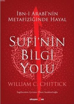 Sufi'nin Bilgi Yolu - William C. Chittick | Yeni ve İkinci El Ucuz Kit