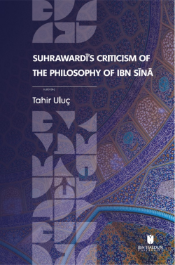 Suhrawardī’s Criticism of the Philosophy of Ibn Sīnā