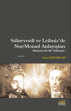 Sühreverdi Ve Leibniz'de Nur/Monad Anlayışları;Mukayeseli Bir Yaklaşım
