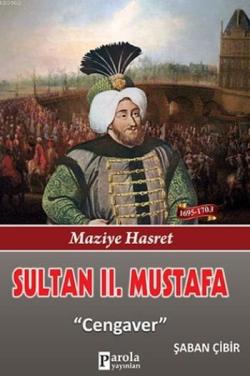 Sultan 2. Mustafa; Maziye Hasret - Cengaver