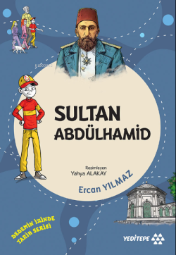 Sultan Abdülhamid;Dedemin İzinde Tarih Serisi - Ercan Yılmaz | Yeni ve
