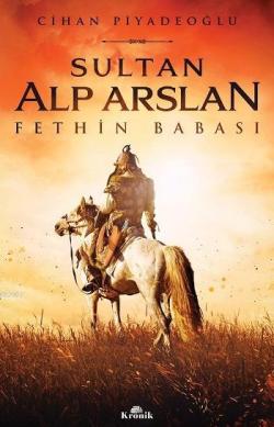 Sultan Alp Arslan - Cihan Piyadeoğlu | Yeni ve İkinci El Ucuz Kitabın 