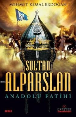Sultan Alparslan Anadolu Fatihi - Mehmet Kemal Erdoğan | Yeni ve İkinc