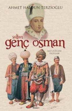 Sultan Genç Osman; Katledilen Padişah