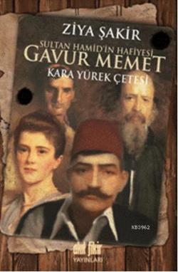 Sultan Hamid'in Hafiyesi Gavur Memed & Kara Yürek Çetesi (Cep Boy) - Z