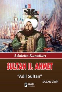 Sultan II. Ahmet; Adaletin Kanatları - Adil Sultan