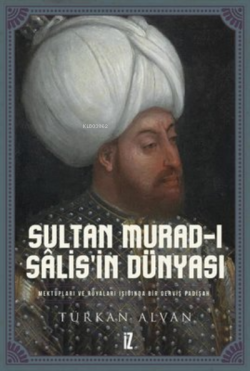 Sultan Murad-ı Salis'in Dünyası - Türkan Alvan | Yeni ve İkinci El Ucu