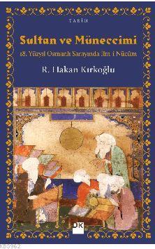Sultan ve Müneccimi - R. Hakan Kırkoğlu | Yeni ve İkinci El Ucuz Kitab