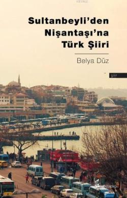 Sultanbeyli'den Nişantaşı'na Türk Şiiri - Belya Düz | Yeni ve İkinci E