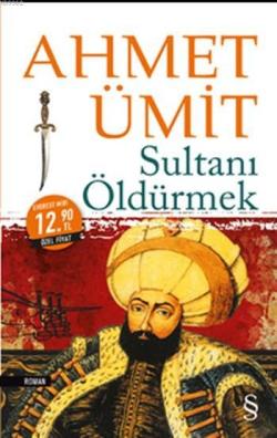 Sultanı Öldürmek (Midi Boy) - Ahmet Ümit- | Yeni ve İkinci El Ucuz Kit
