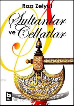 Sultanlar ve Cellatlar - Rıza Zelyut- | Yeni ve İkinci El Ucuz Kitabın