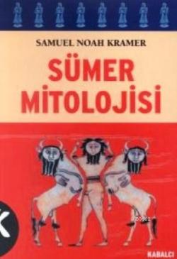 Sümer Mitolojisi - Samuel Noah Kramer | Yeni ve İkinci El Ucuz Kitabın